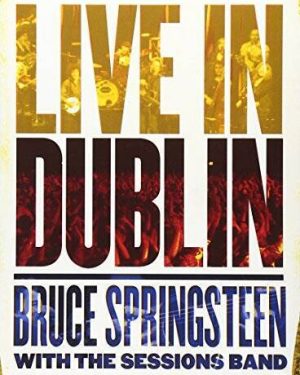Bruce Springsteen Live In Dublin With The Sessions Band, DVD