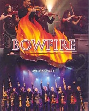 Bowfire - Live in Concert, DVD